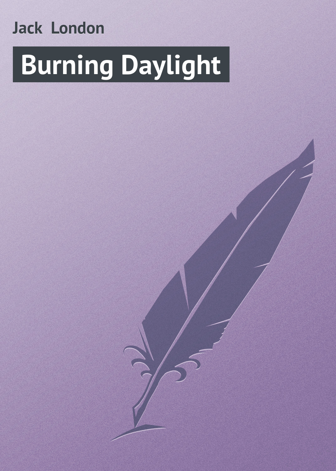 Книга Burning Daylight из серии , созданная Jack London, может относится к жанру Зарубежная старинная литература, Зарубежная классика. Стоимость электронной книги Burning Daylight с идентификатором 21103446 составляет 5.99 руб.