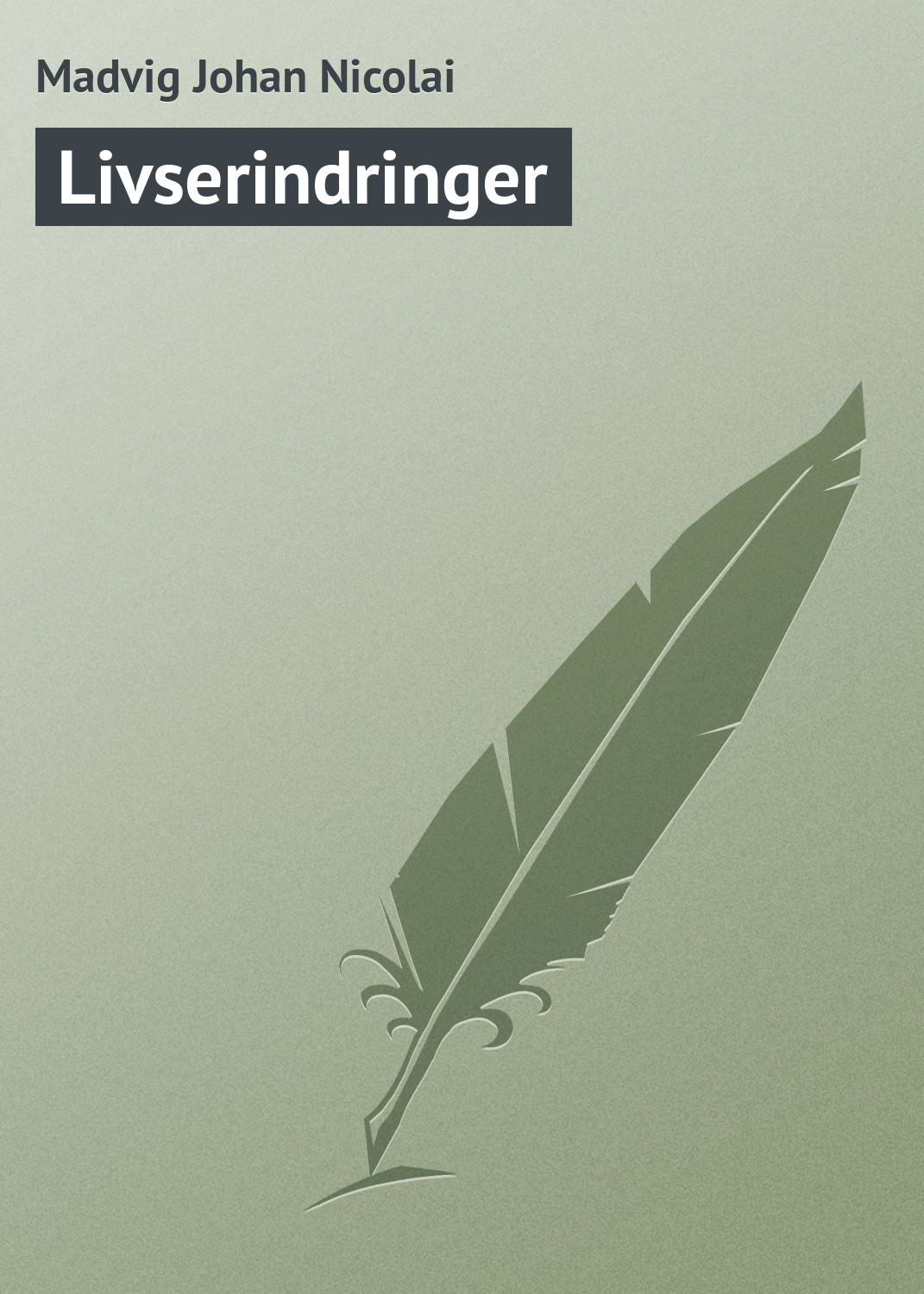Книга Livserindringer из серии , созданная Madvig Johan, может относится к жанру Зарубежная старинная литература, Зарубежная классика. Стоимость электронной книги Livserindringer с идентификатором 21106446 составляет 5.99 руб.