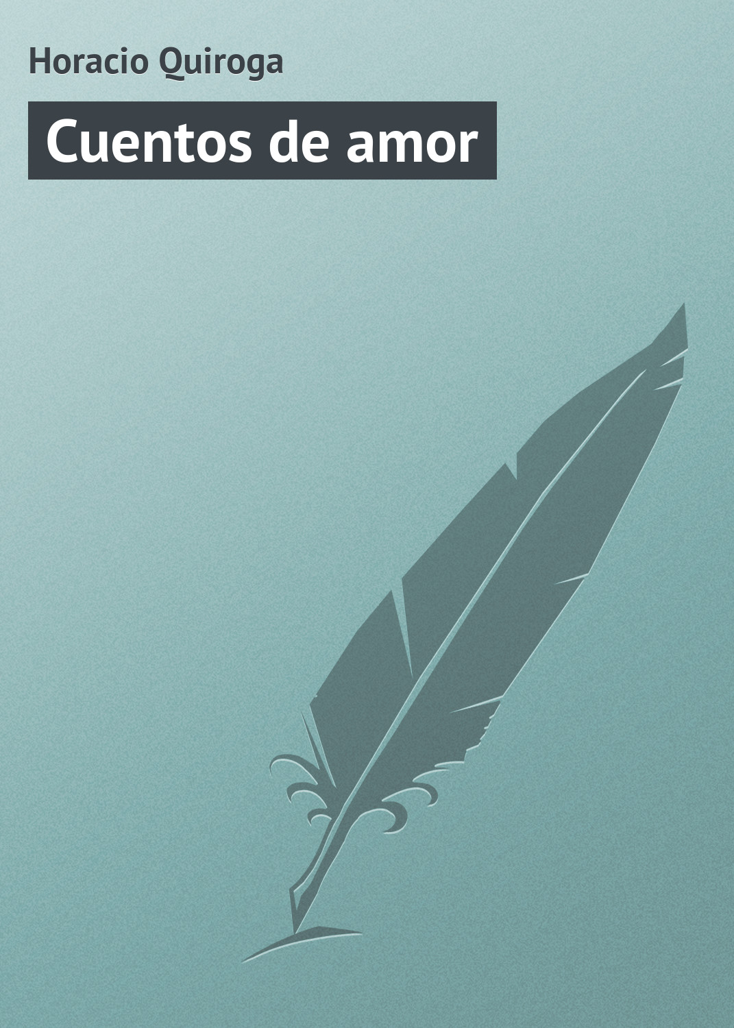 Книга Cuentos de amor из серии , созданная Horacio Quiroga, может относится к жанру Зарубежная старинная литература, Зарубежная классика. Стоимость электронной книги Cuentos de amor с идентификатором 21107646 составляет 5.99 руб.