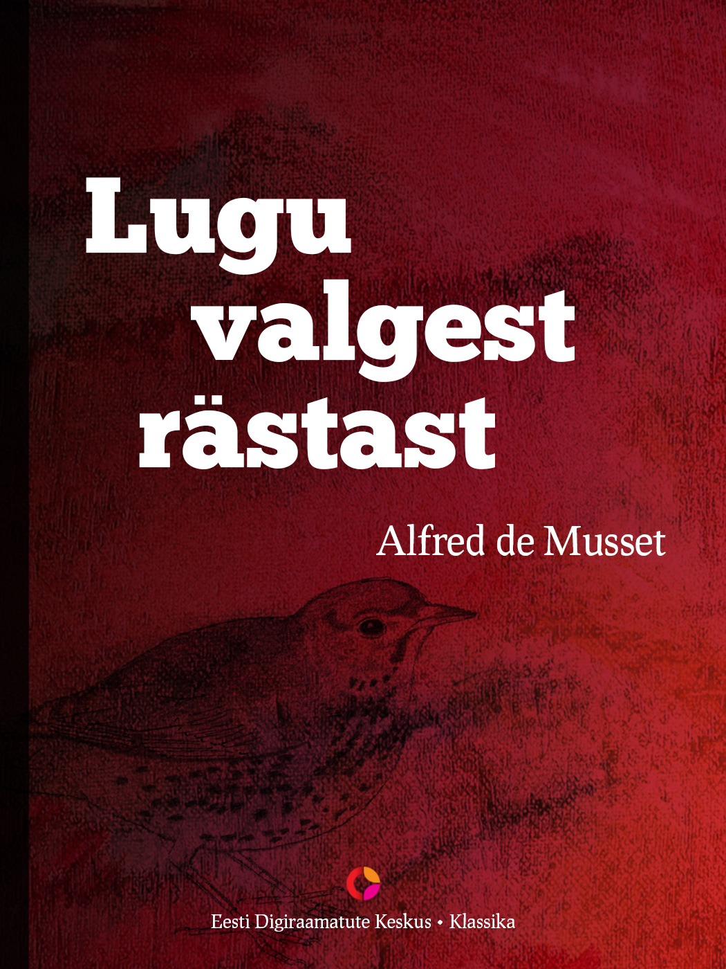 Книга Lugu valgest rästast из серии , созданная Alfred de Musset, может относится к жанру Зарубежная классика, Литература 19 века, Зарубежная старинная литература. Стоимость электронной книги Lugu valgest rästast с идентификатором 21184540 составляет 298.37 руб.