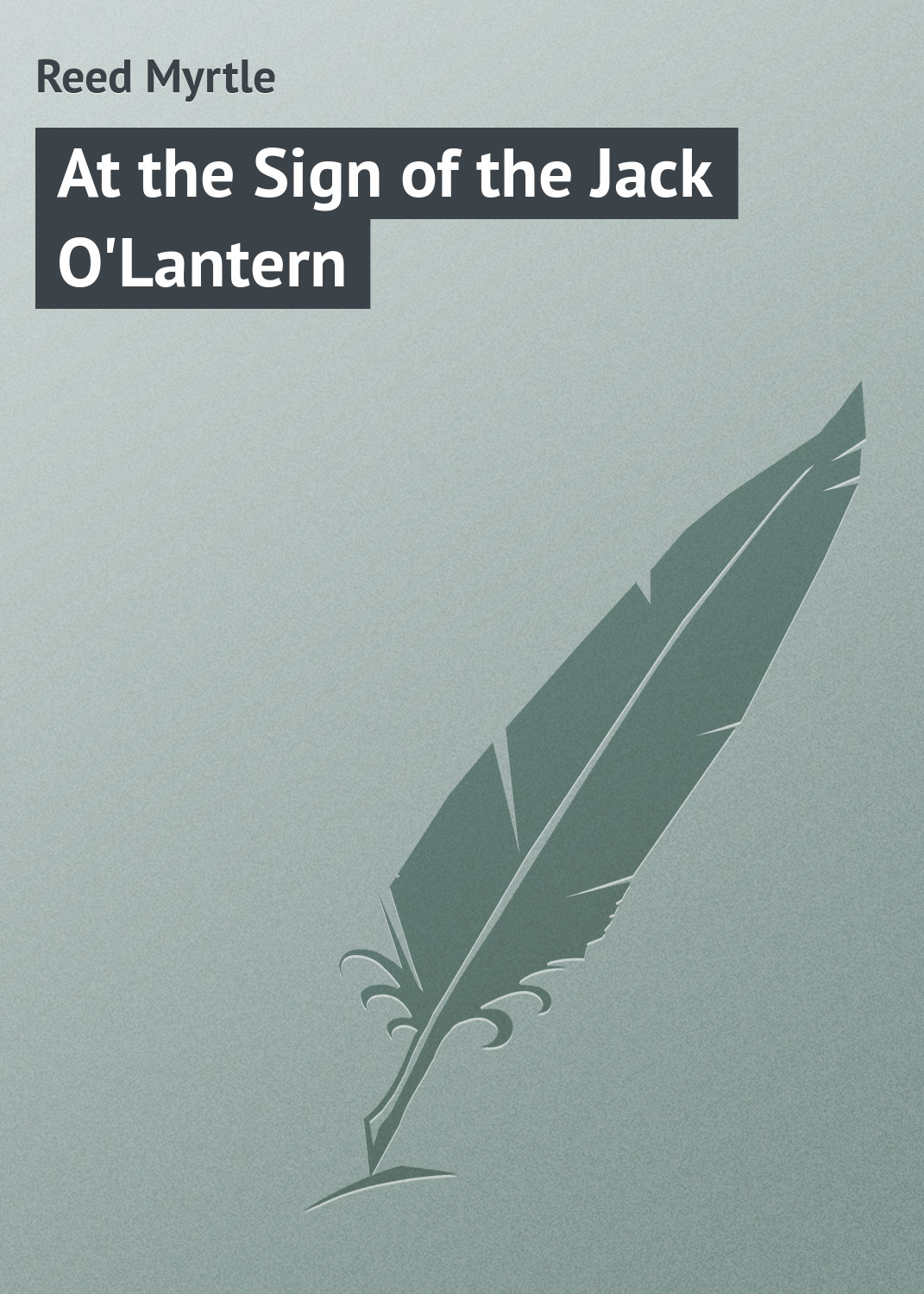 Книга At the Sign of the Jack O'Lantern из серии , созданная Myrtle Reed, может относится к жанру Иностранные языки, Зарубежная классика, Зарубежный юмор. Стоимость электронной книги At the Sign of the Jack O'Lantern с идентификатором 23147843 составляет 5.99 руб.