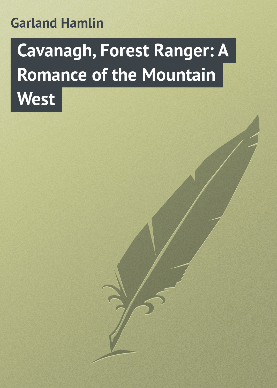 Книга Cavanagh, Forest Ranger: A Romance of the Mountain West из серии , созданная Hamlin Garland, может относится к жанру Зарубежная классика, Зарубежные приключения, Иностранные языки. Стоимость электронной книги Cavanagh, Forest Ranger: A Romance of the Mountain West с идентификатором 23148243 составляет 5.99 руб.