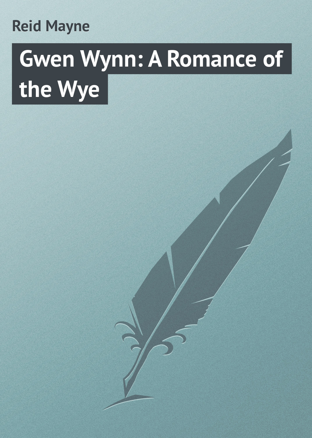 Книга Gwen Wynn: A Romance of the Wye из серии , созданная Mayne Reid, может относится к жанру Зарубежная классика, Зарубежные детские книги. Стоимость электронной книги Gwen Wynn: A Romance of the Wye с идентификатором 23149043 составляет 5.99 руб.
