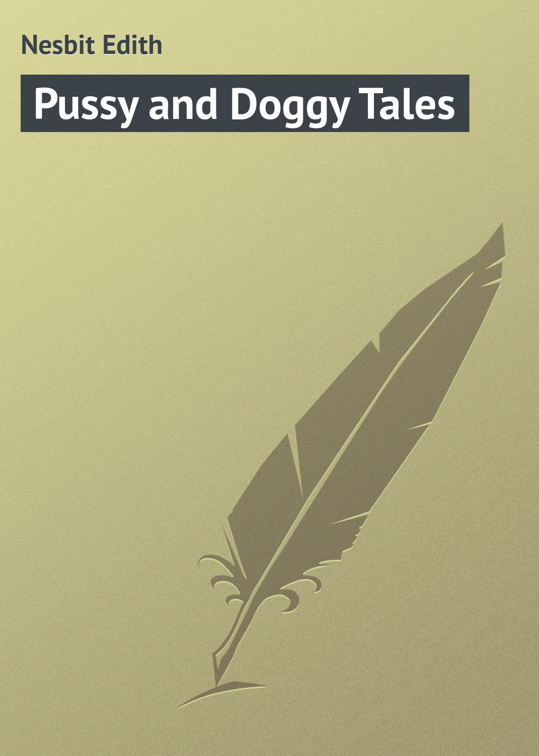 Книга Pussy and Doggy Tales из серии , созданная Edith Nesbit, может относится к жанру Зарубежная классика, Зарубежные детские книги, Иностранные языки. Стоимость электронной книги Pussy and Doggy Tales с идентификатором 23154347 составляет 5.99 руб.