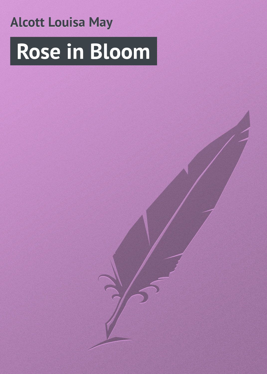 Книга Rose in Bloom из серии , созданная Louisa Alcott, может относится к жанру Зарубежная классика, Зарубежные детские книги, Иностранные языки. Стоимость электронной книги Rose in Bloom с идентификатором 23156947 составляет 5.99 руб.