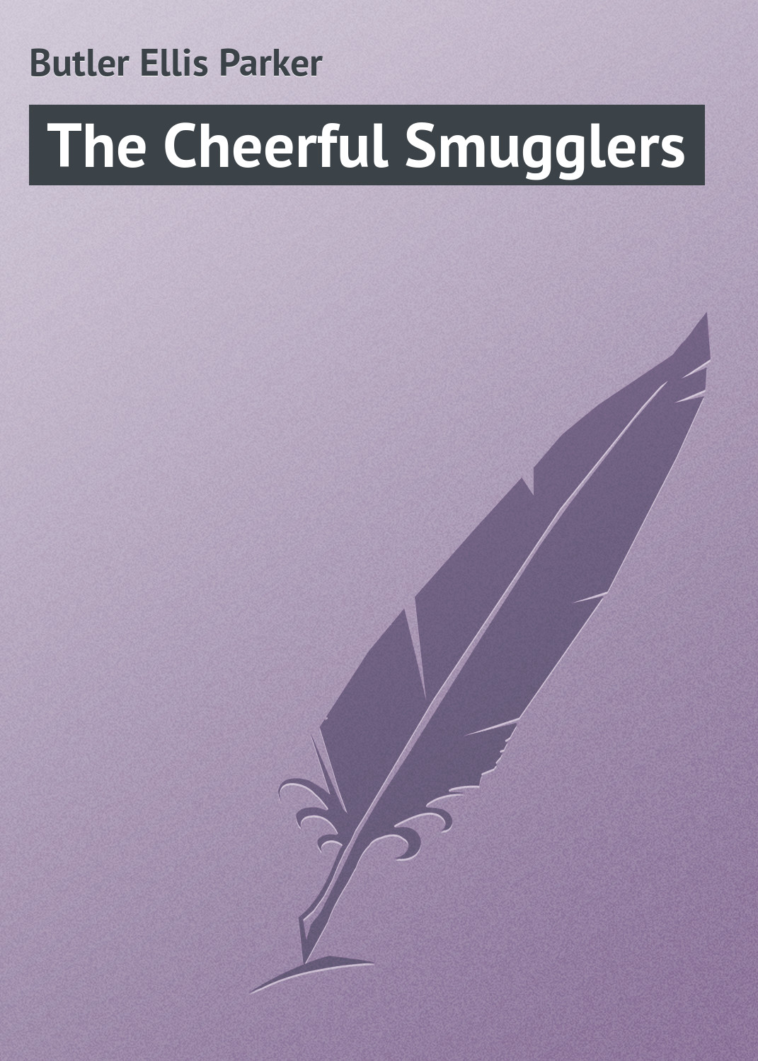 Книга The Cheerful Smugglers из серии , созданная Ellis Butler, может относится к жанру Зарубежный юмор, Зарубежная классика, Иностранные языки. Стоимость электронной книги The Cheerful Smugglers с идентификатором 23158347 составляет 5.99 руб.