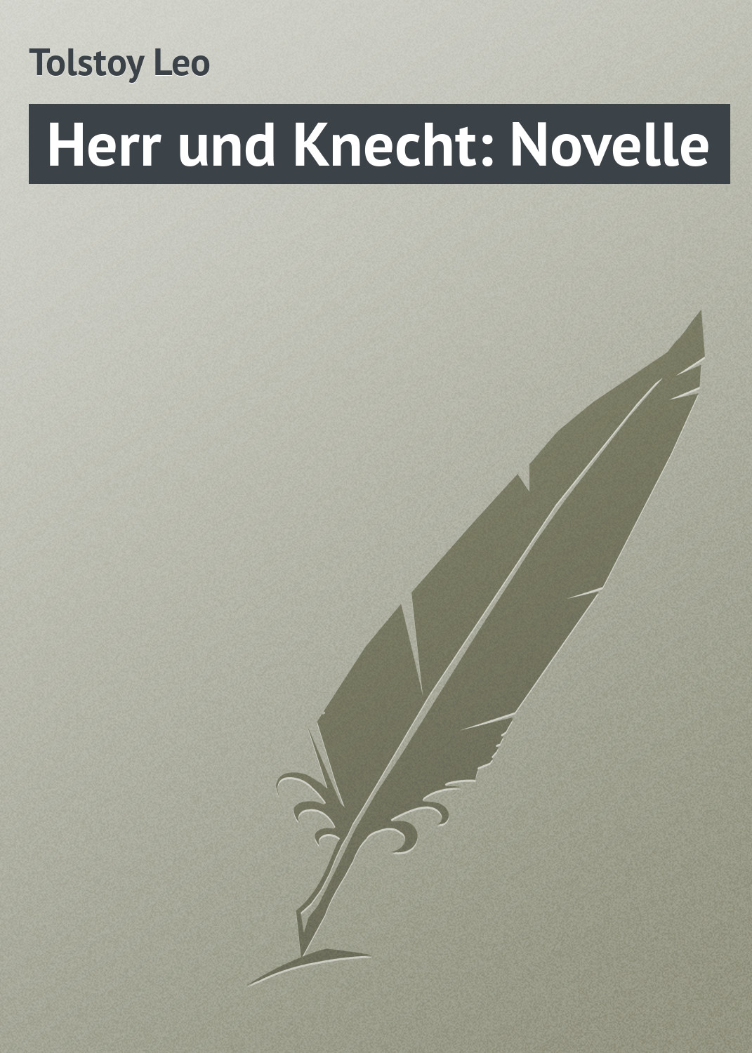 Книга Herr und Knecht: Novelle из серии , созданная Leo Tolstoy, может относится к жанру Иностранные языки, Русская классика, Классическая проза. Стоимость электронной книги Herr und Knecht: Novelle с идентификатором 23167947 составляет 5.99 руб.