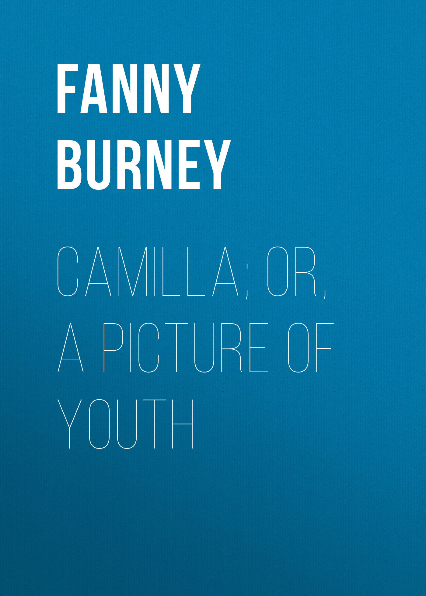 Книга Camilla; or, A Picture of Youth из серии , созданная Fanny Burney, может относится к жанру Зарубежная старинная литература, Зарубежная классика. Стоимость электронной книги Camilla; or, A Picture of Youth с идентификатором 24165948 составляет 0.90 руб.