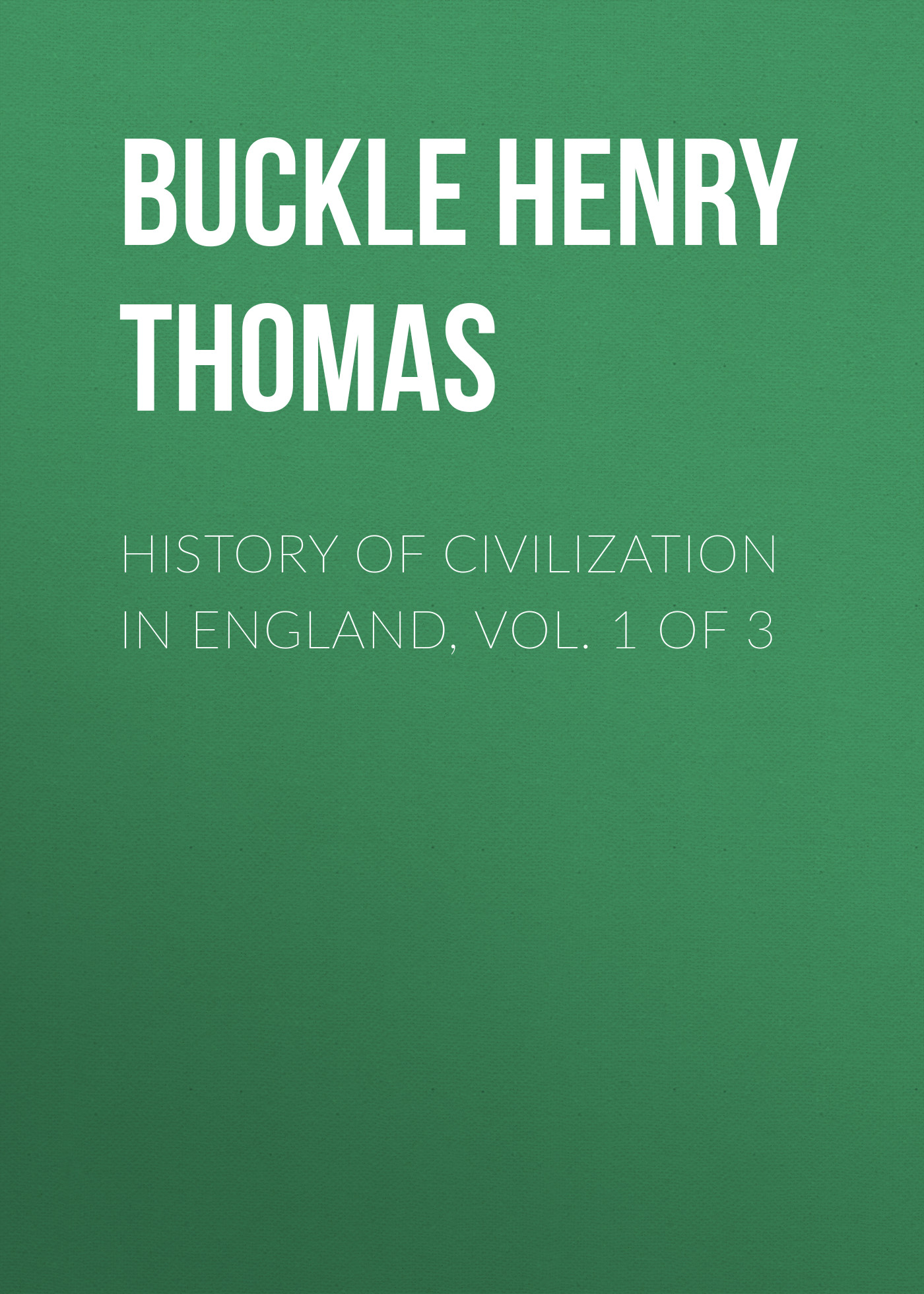 History of Civilization in England, Vol. 1 of 3