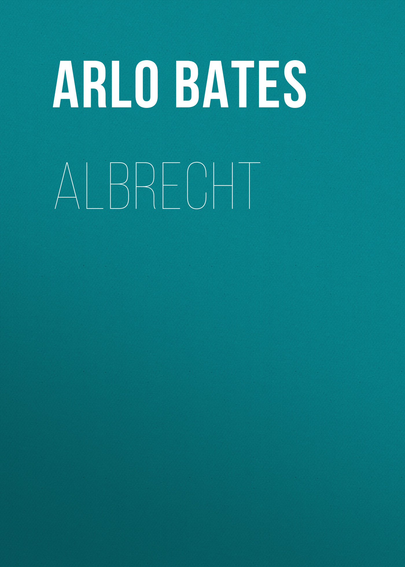 Книга Albrecht из серии , созданная Arlo Bates, может относится к жанру Зарубежная старинная литература, Зарубежная классика. Стоимость электронной книги Albrecht с идентификатором 24174444 составляет 0.90 руб.