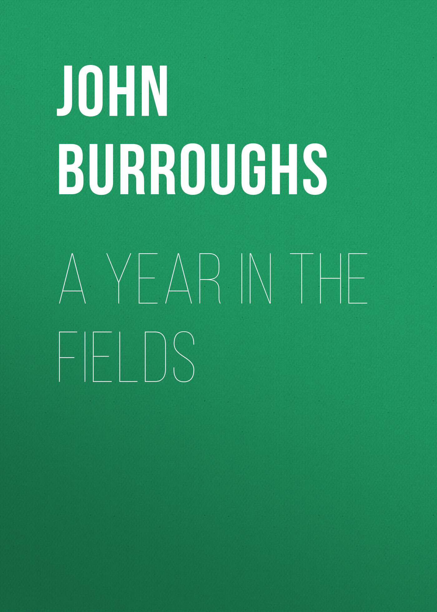 Книга A Year in the Fields из серии , созданная John Burroughs, может относится к жанру Зарубежная старинная литература, Зарубежная классика, Историческая литература. Стоимость электронной книги A Year in the Fields с идентификатором 24180644 составляет 0.90 руб.