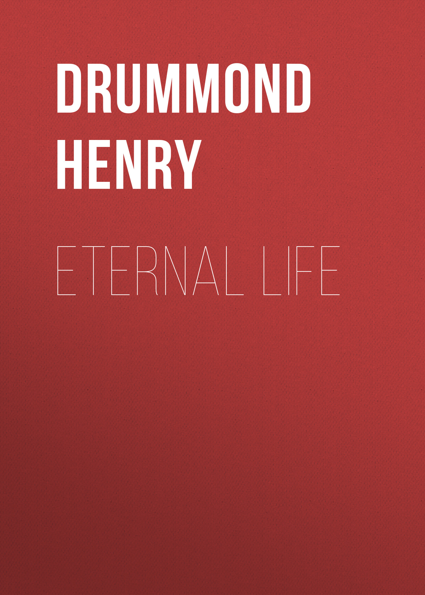 Книга Eternal Life из серии , созданная Henry Drummond, может относится к жанру Зарубежная старинная литература, Зарубежная классика. Стоимость электронной книги Eternal Life с идентификатором 24620845 составляет 0 руб.