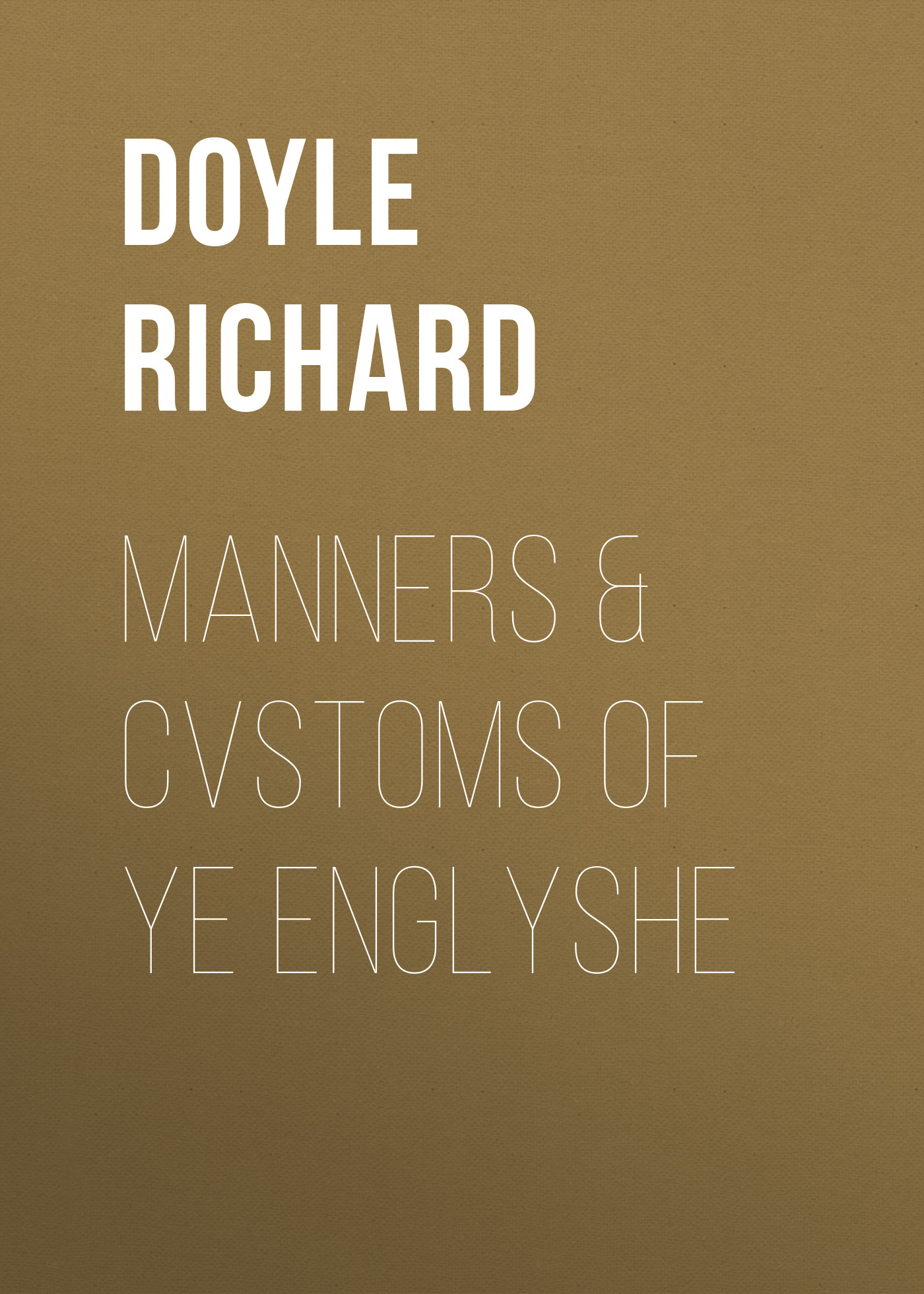 Manners&Cvstoms of ye Englyshe
