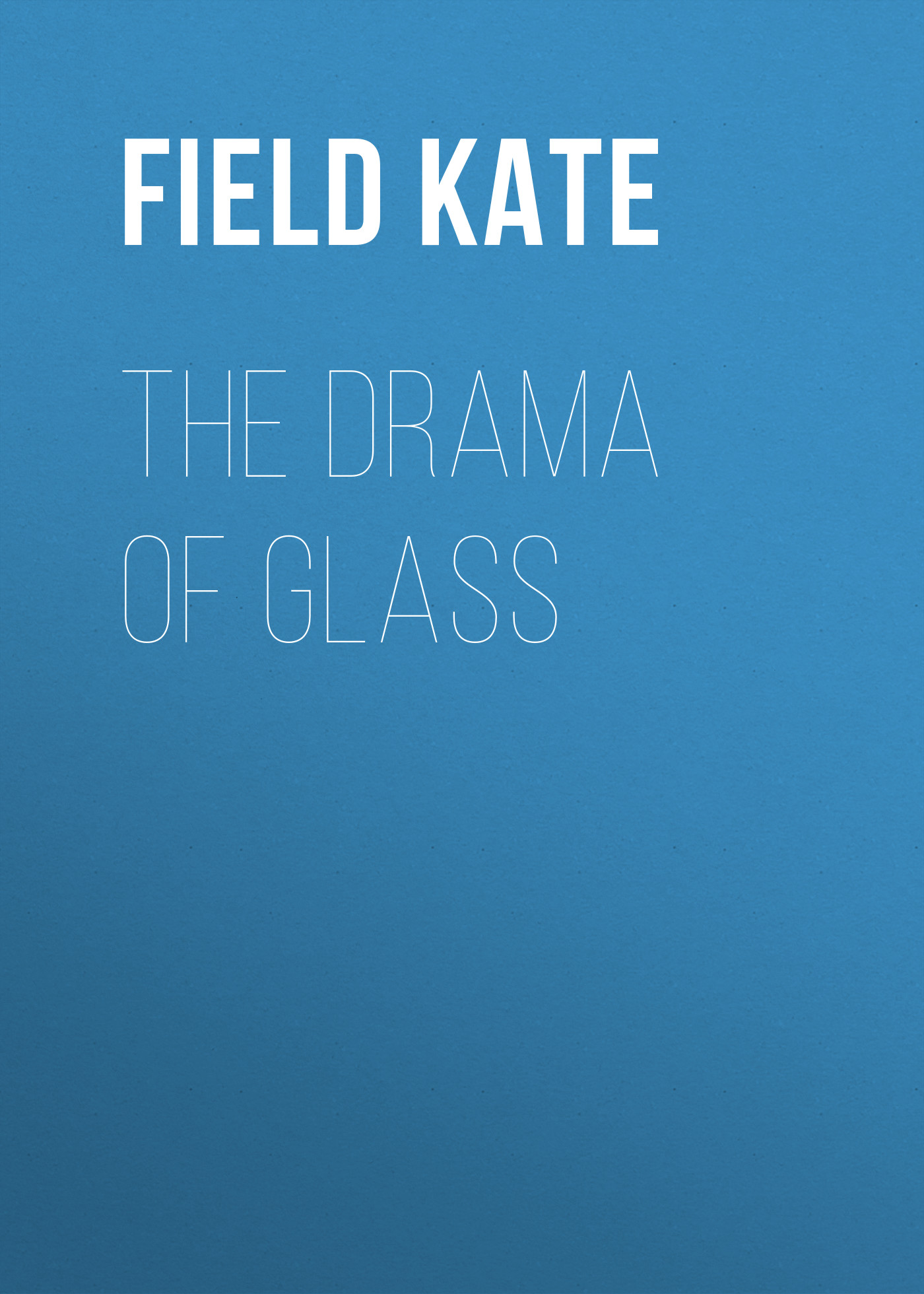 Книга The Drama of Glass из серии , созданная Kate Field, может относится к жанру Техническая литература, Зарубежная старинная литература, Зарубежная классика. Стоимость книги The Drama of Glass  с идентификатором 24727449 составляет 0 руб.
