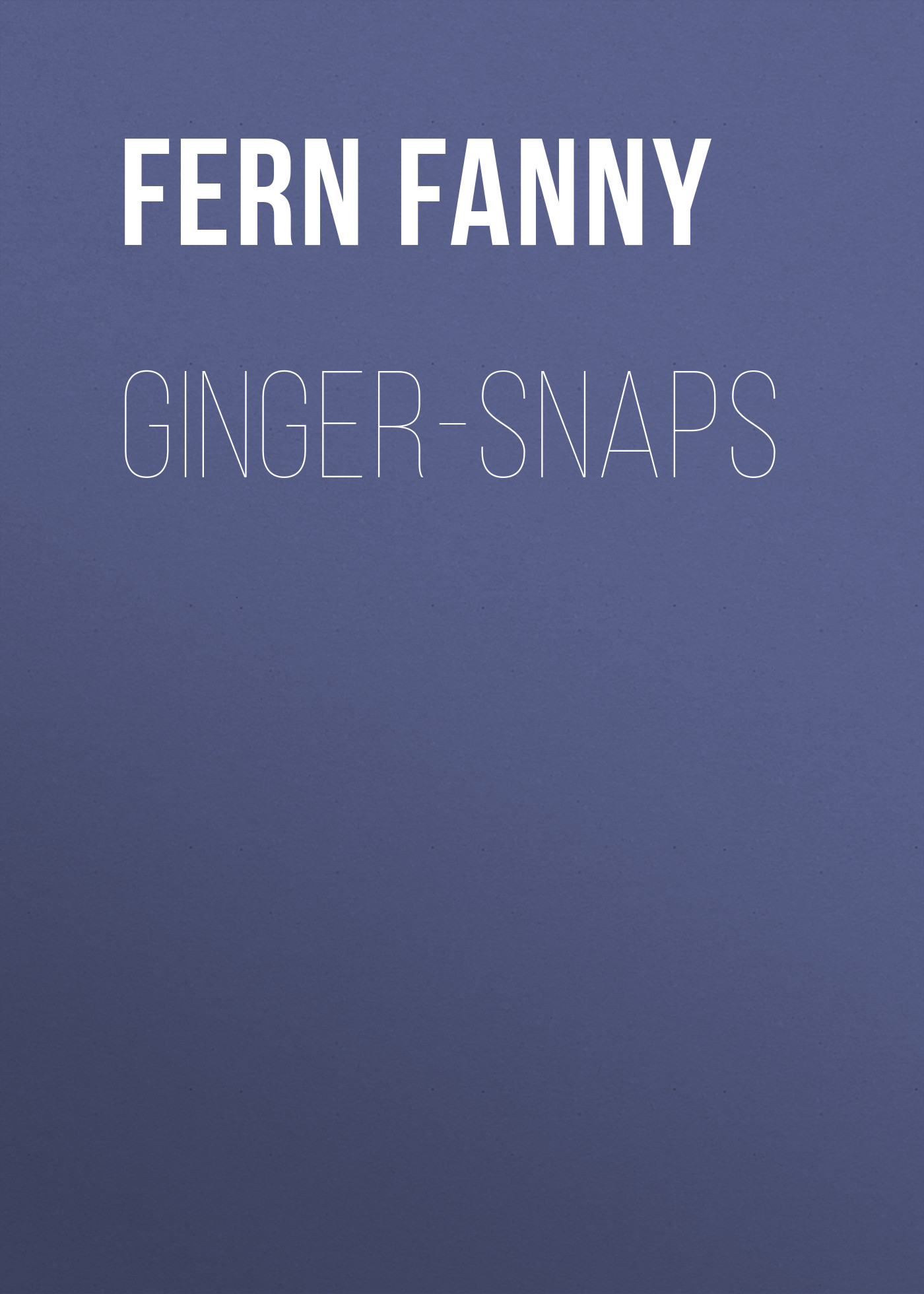 Книга Ginger-Snaps из серии , созданная Fanny Fern, может относится к жанру Литература 19 века, Зарубежная старинная литература, Зарубежная классика, Эссе. Стоимость электронной книги Ginger-Snaps с идентификатором 24727849 составляет 0 руб.