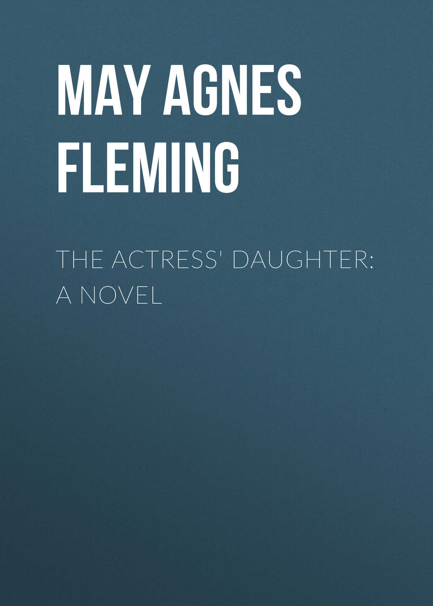 The Actress'Daughter: A Novel