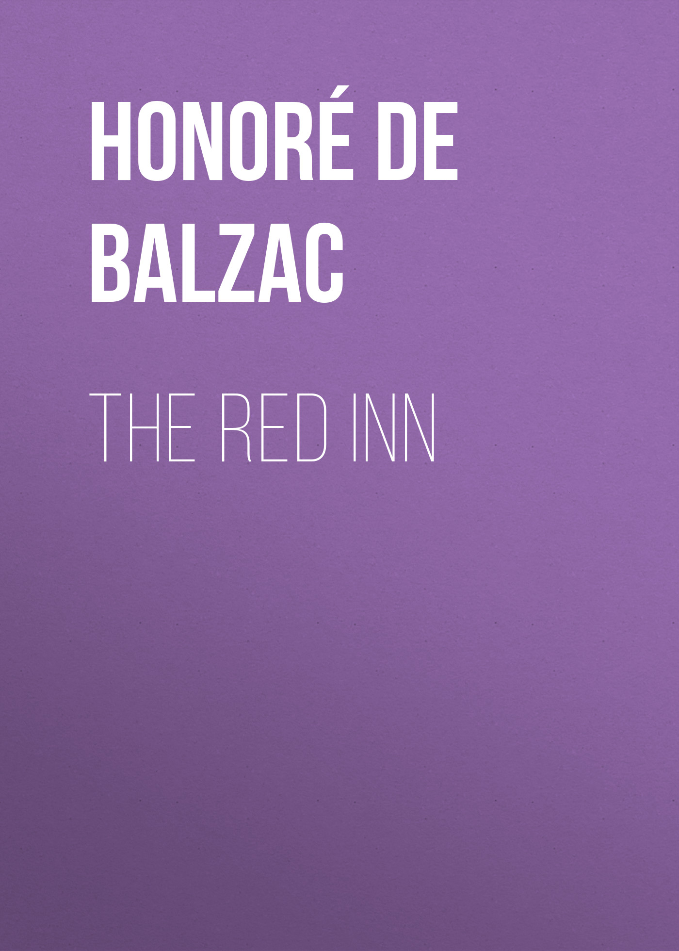 Книга The Red Inn из серии , созданная Honoré Balzac, может относится к жанру Литература 19 века, Зарубежная старинная литература, Зарубежная классика. Стоимость электронной книги The Red Inn с идентификатором 25020347 составляет 0 руб.