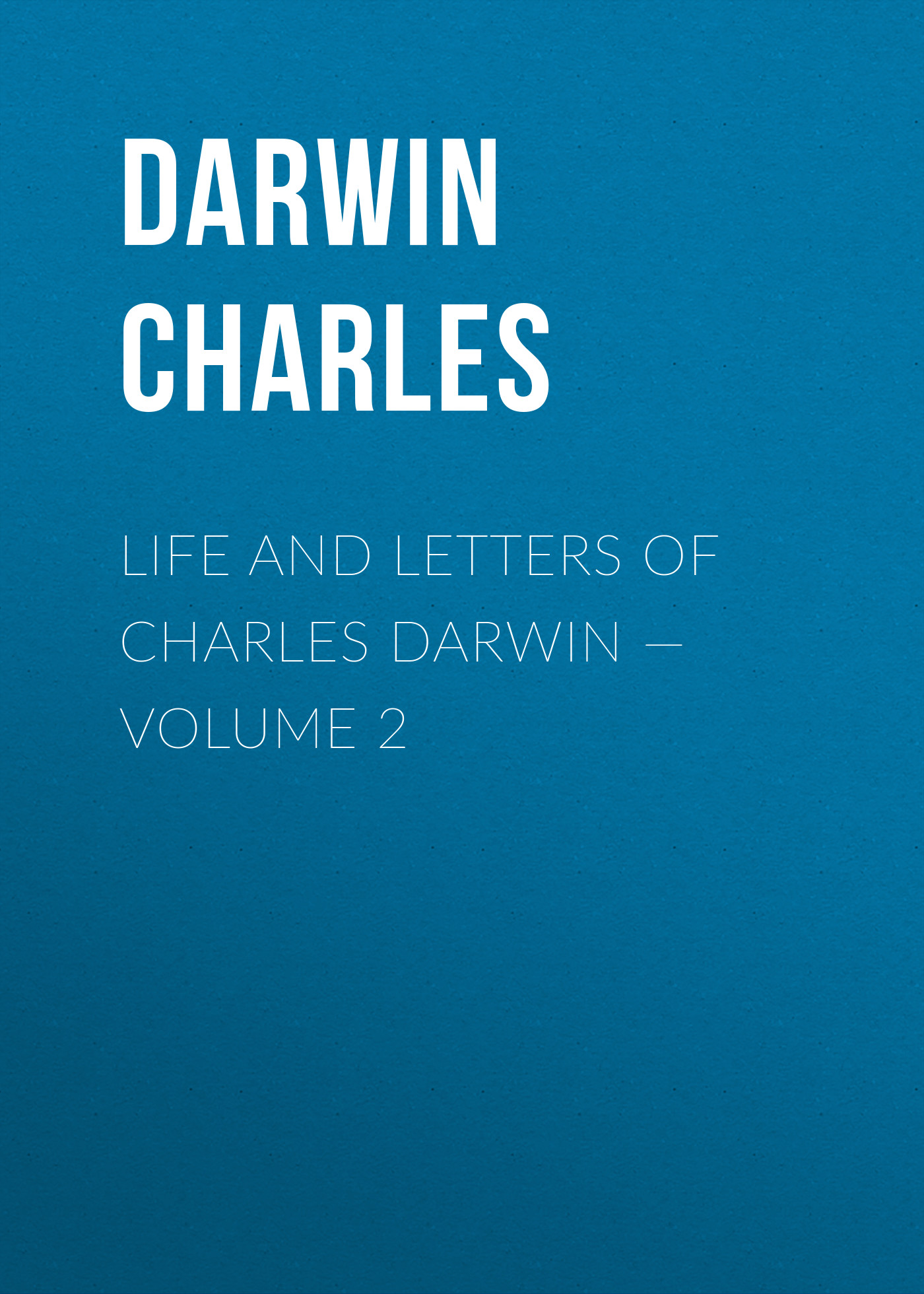 Книга Life and Letters of Charles Darwin – Volume 2 из серии , созданная Charles Darwin, может относится к жанру Зарубежная старинная литература, Зарубежная классика. Стоимость электронной книги Life and Letters of Charles Darwin – Volume 2 с идентификатором 25091748 составляет 0 руб.
