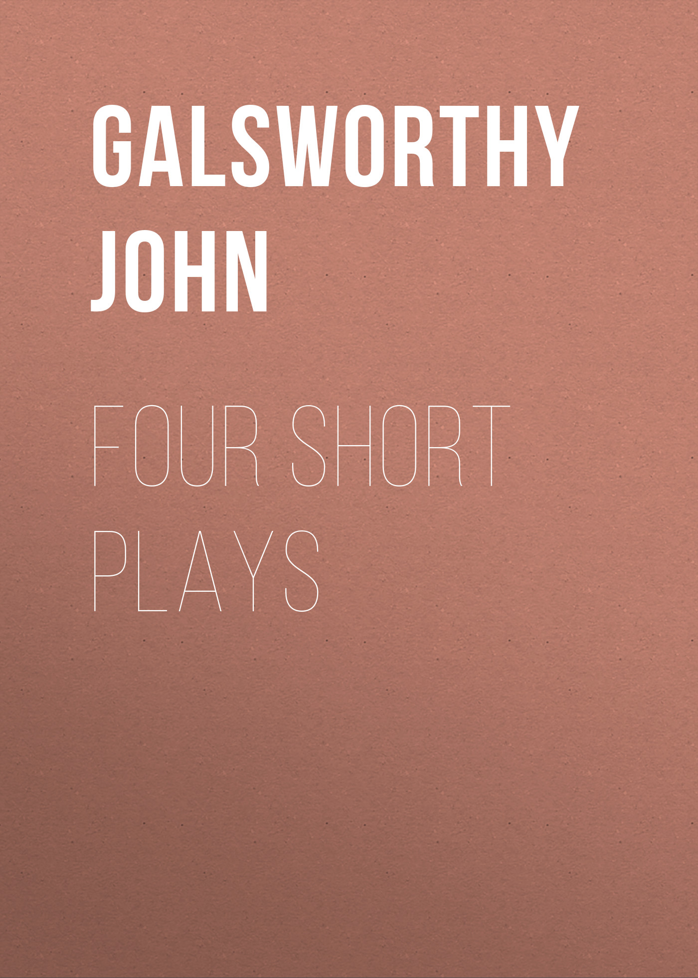 Книга Four Short Plays из серии , созданная John Galsworthy, может относится к жанру Зарубежная старинная литература, Зарубежная классика. Стоимость электронной книги Four Short Plays с идентификатором 25202447 составляет 0 руб.