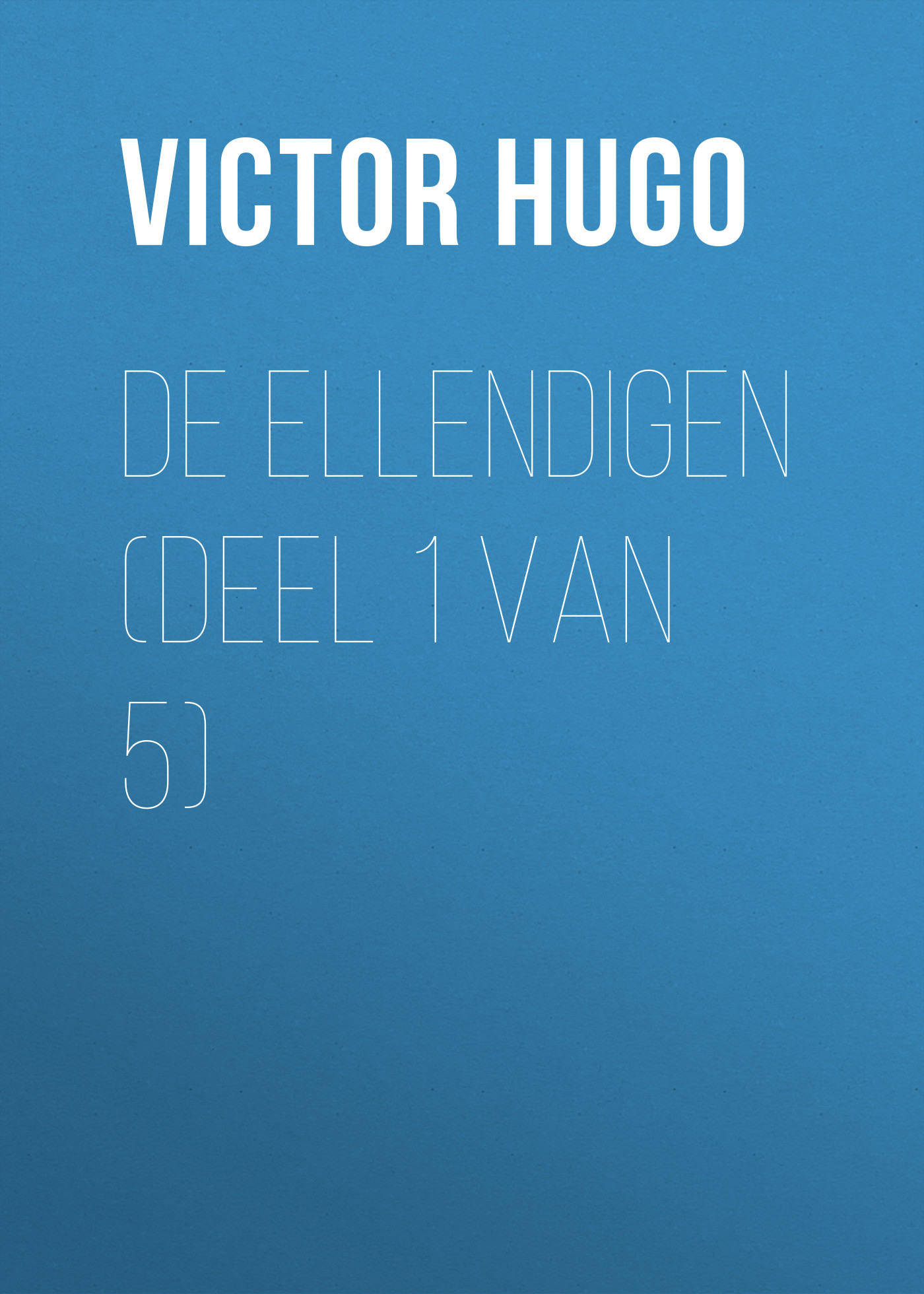 Книга De Ellendigen (Deel 1 van 5) из серии , созданная Victor Hugo, может относится к жанру Литература 19 века, Зарубежная старинная литература, Зарубежная классика. Стоимость электронной книги De Ellendigen (Deel 1 van 5) с идентификатором 25230140 составляет 0 руб.