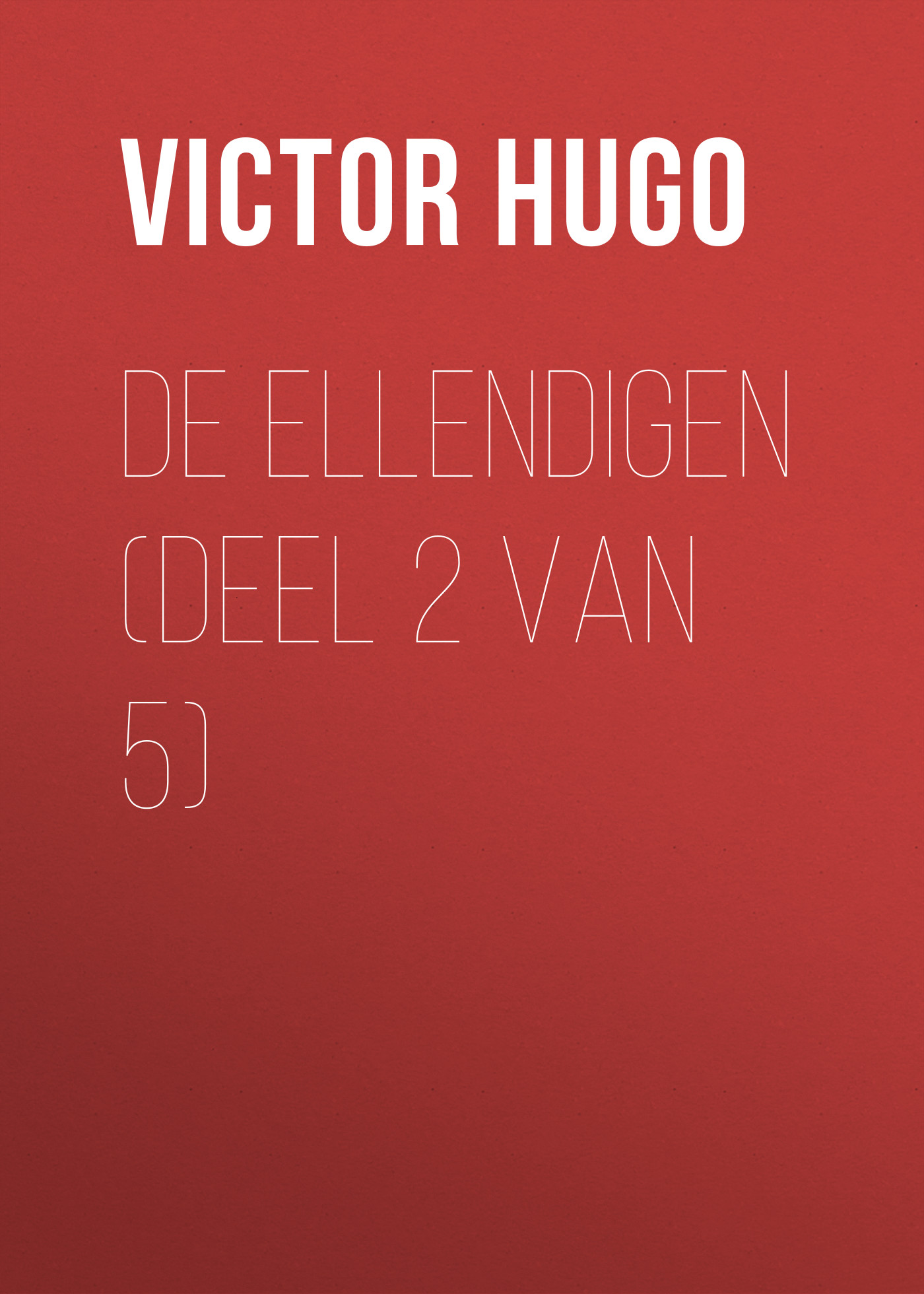 Книга De Ellendigen (Deel 2 van 5) из серии , созданная Victor Hugo, может относится к жанру Литература 19 века, Зарубежная старинная литература, Зарубежная классика. Стоимость электронной книги De Ellendigen (Deel 2 van 5) с идентификатором 25230148 составляет 0 руб.