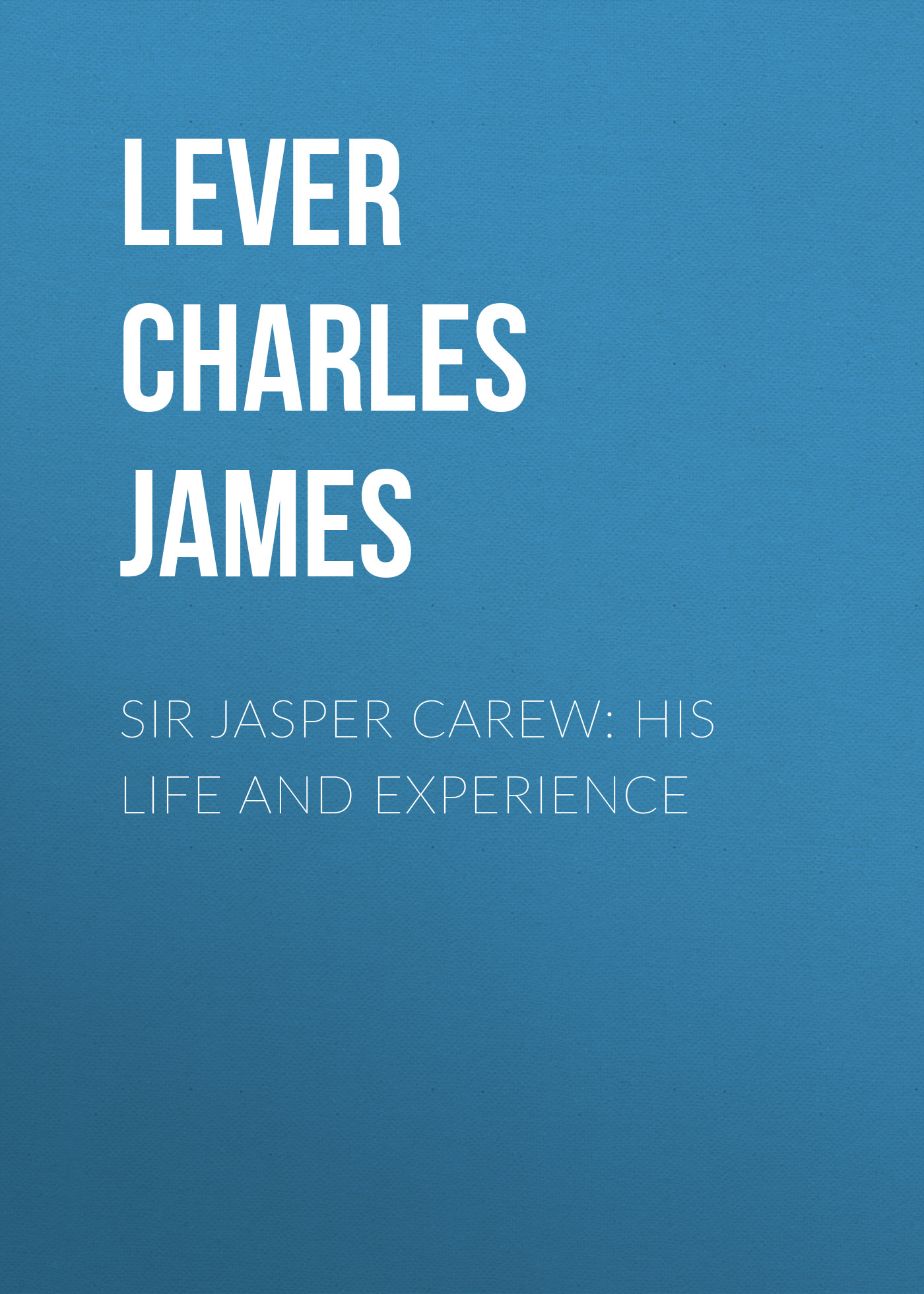 Книга Sir Jasper Carew: His Life and Experience из серии , созданная Charles Lever, может относится к жанру Литература 19 века, Зарубежная старинная литература, Зарубежная классика. Стоимость электронной книги Sir Jasper Carew: His Life and Experience с идентификатором 25448348 составляет 0 руб.