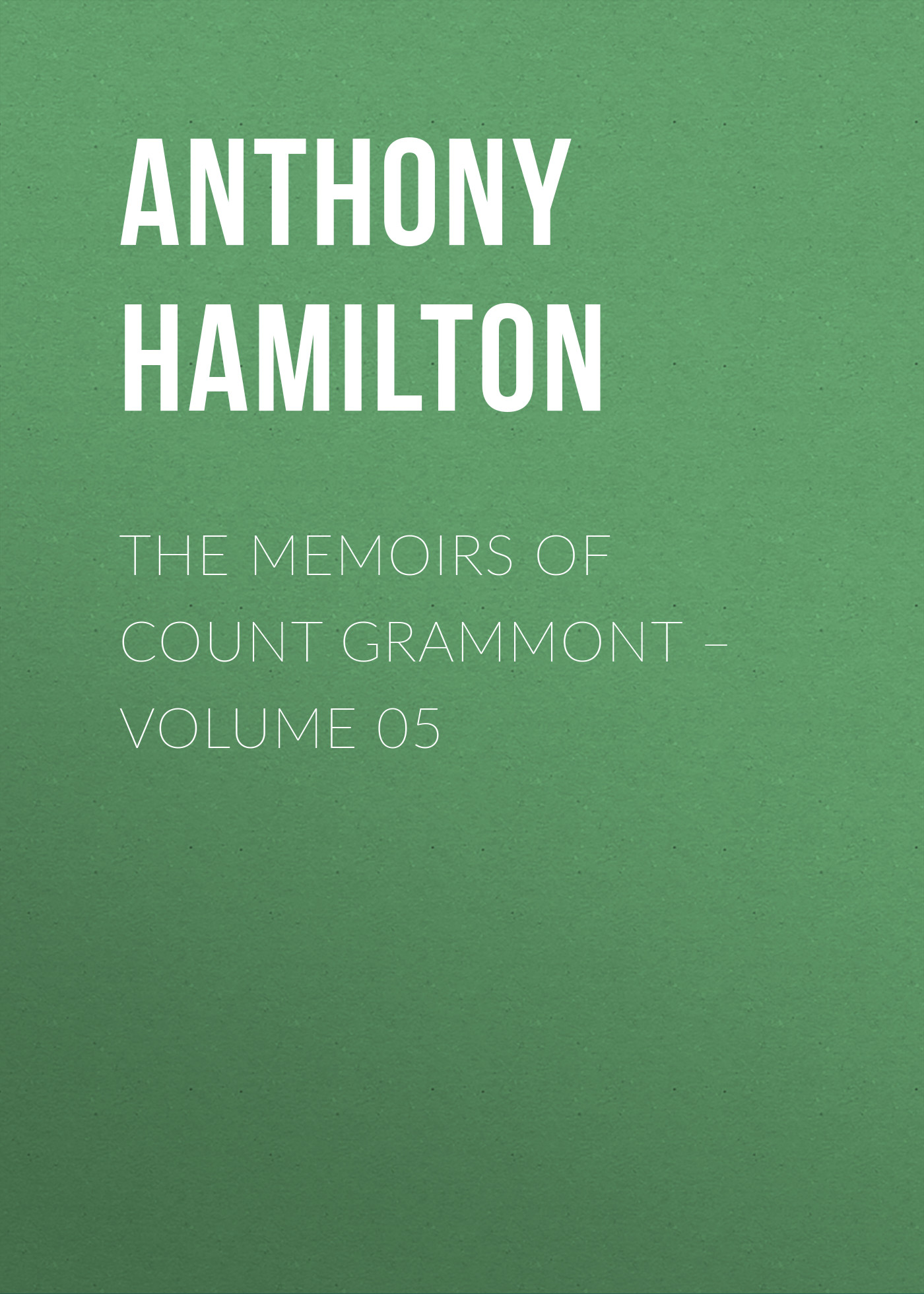 The Memoirs of Count Grammont– Volume 05