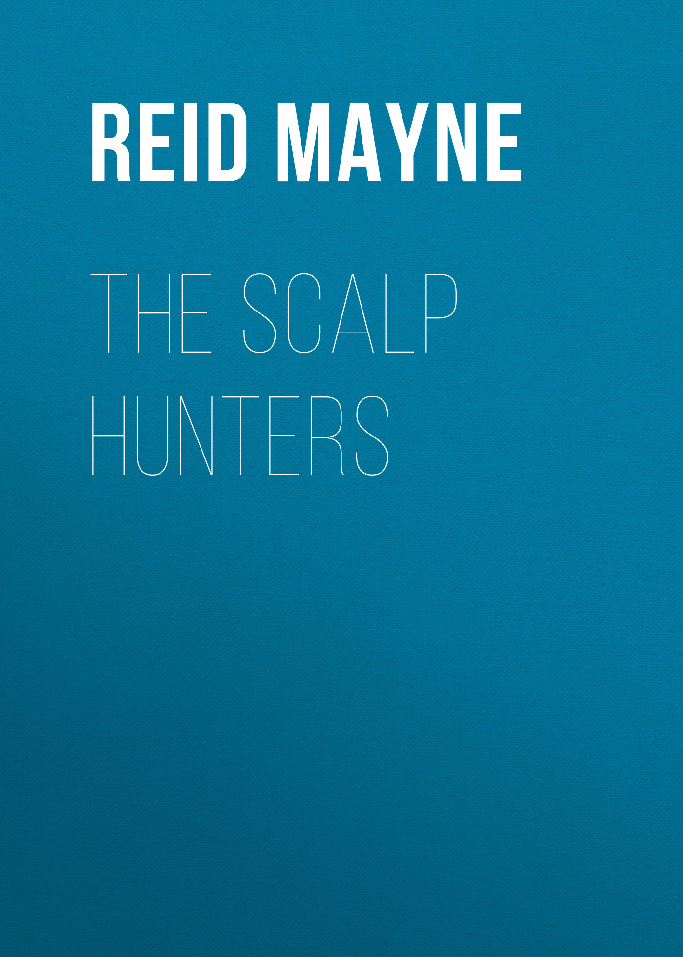 Книга The Scalp Hunters из серии , созданная Mayne Reid, может относится к жанру Литература 19 века, Зарубежная старинная литература, Зарубежная классика. Стоимость электронной книги The Scalp Hunters с идентификатором 25449644 составляет 0 руб.