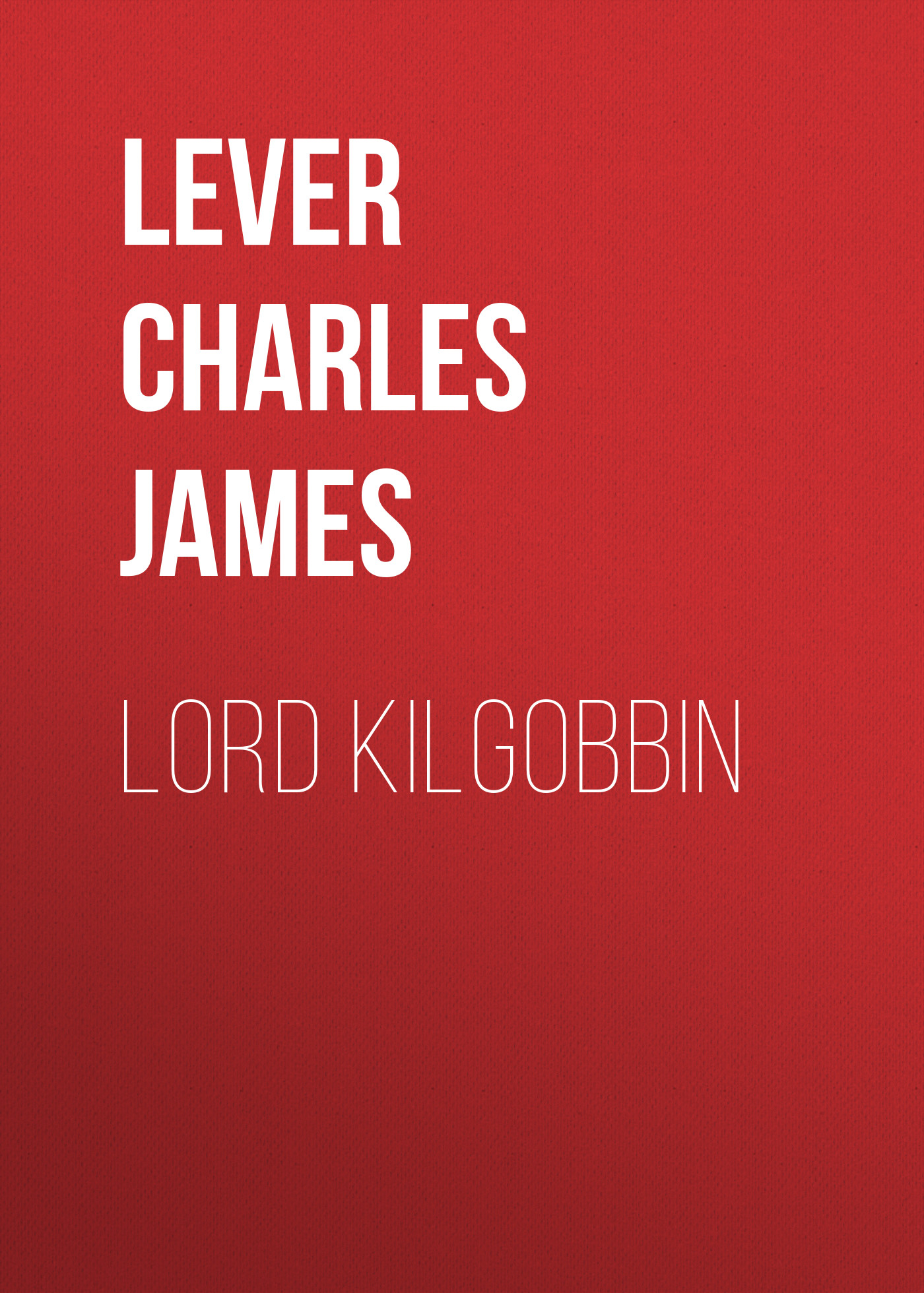 Книга Lord Kilgobbin из серии , созданная Charles Lever, может относится к жанру Литература 19 века, Зарубежная старинная литература, Зарубежная классика. Стоимость электронной книги Lord Kilgobbin с идентификатором 25449740 составляет 0 руб.