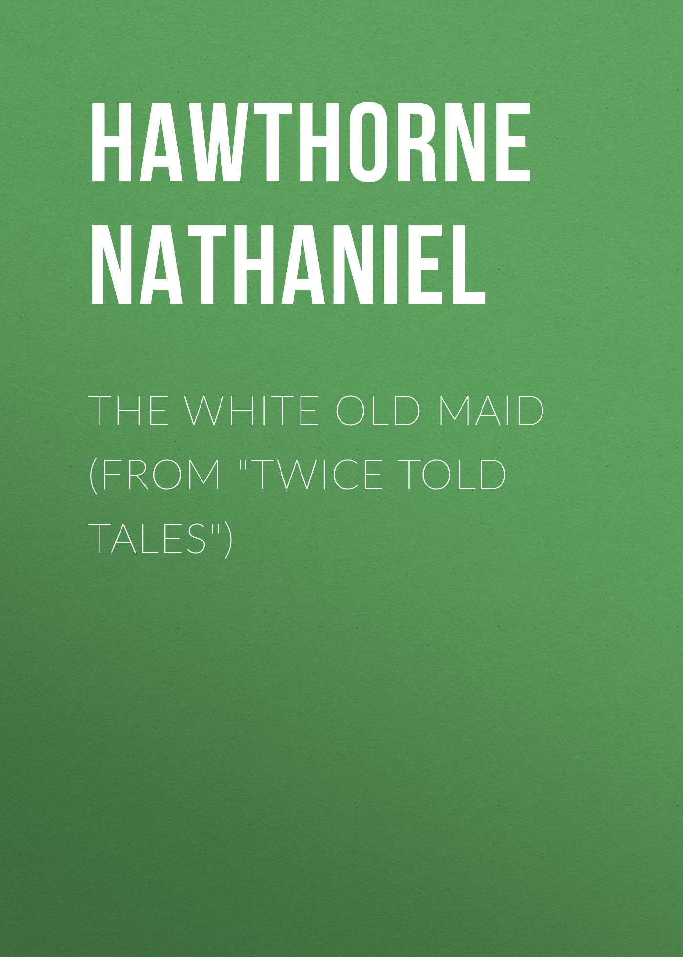 The White Old Maid (From"Twice Told Tales")