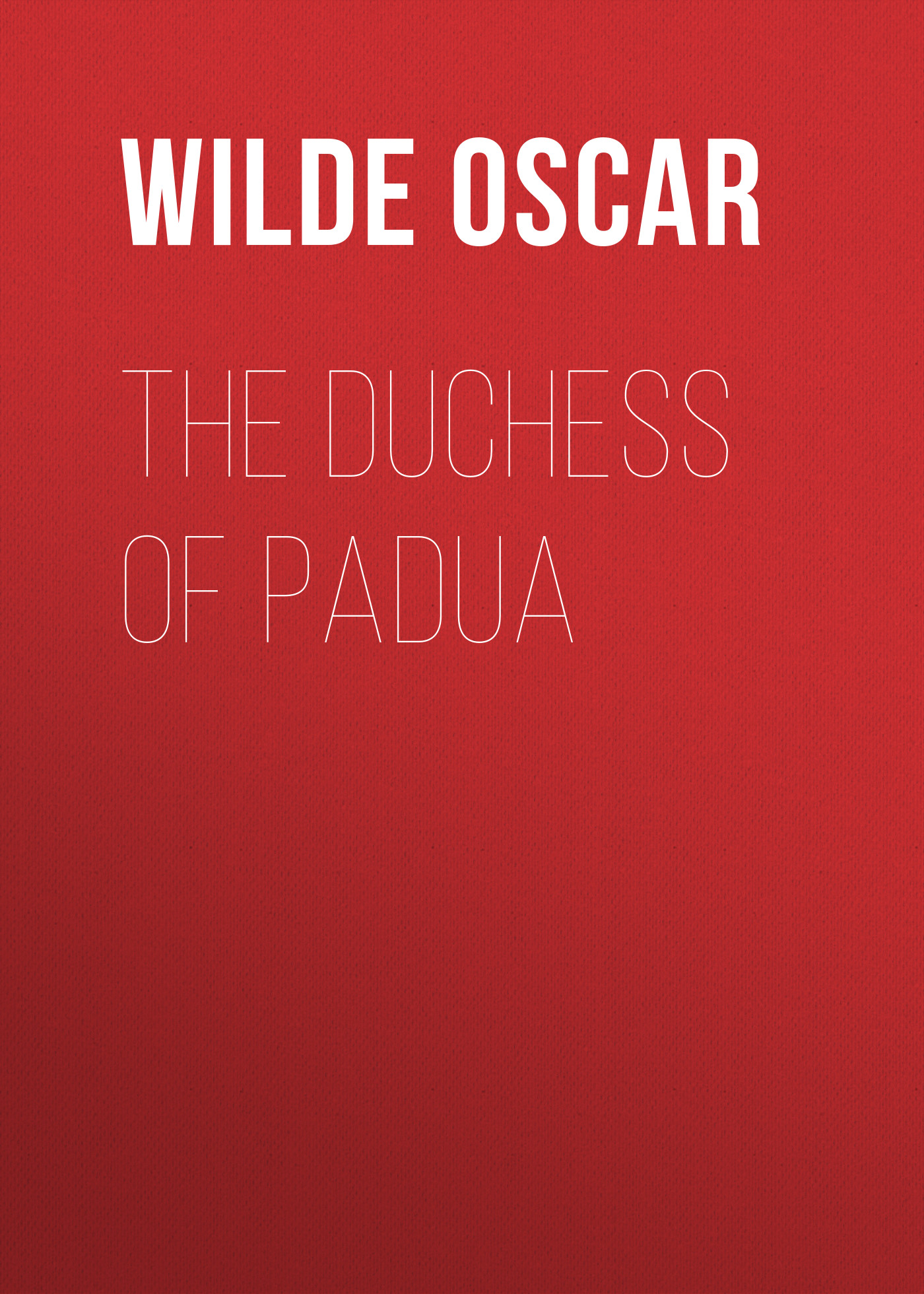 Книга The Duchess of Padua из серии , созданная Oscar Wilde, может относится к жанру Литература 19 века, Зарубежная классика, Зарубежная драматургия. Стоимость электронной книги The Duchess of Padua с идентификатором 25559844 составляет 0 руб.