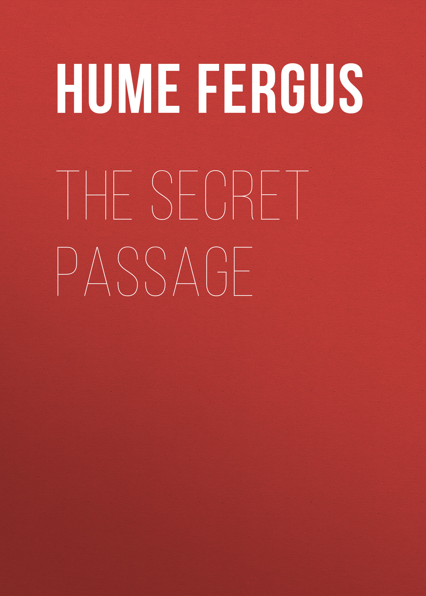 Книга The Secret Passage из серии , созданная Fergus Hume, может относится к жанру Классические детективы, Зарубежные детективы, Зарубежная классика, Иностранные языки. Стоимость электронной книги The Secret Passage с идентификатором 25560244 составляет 0 руб.