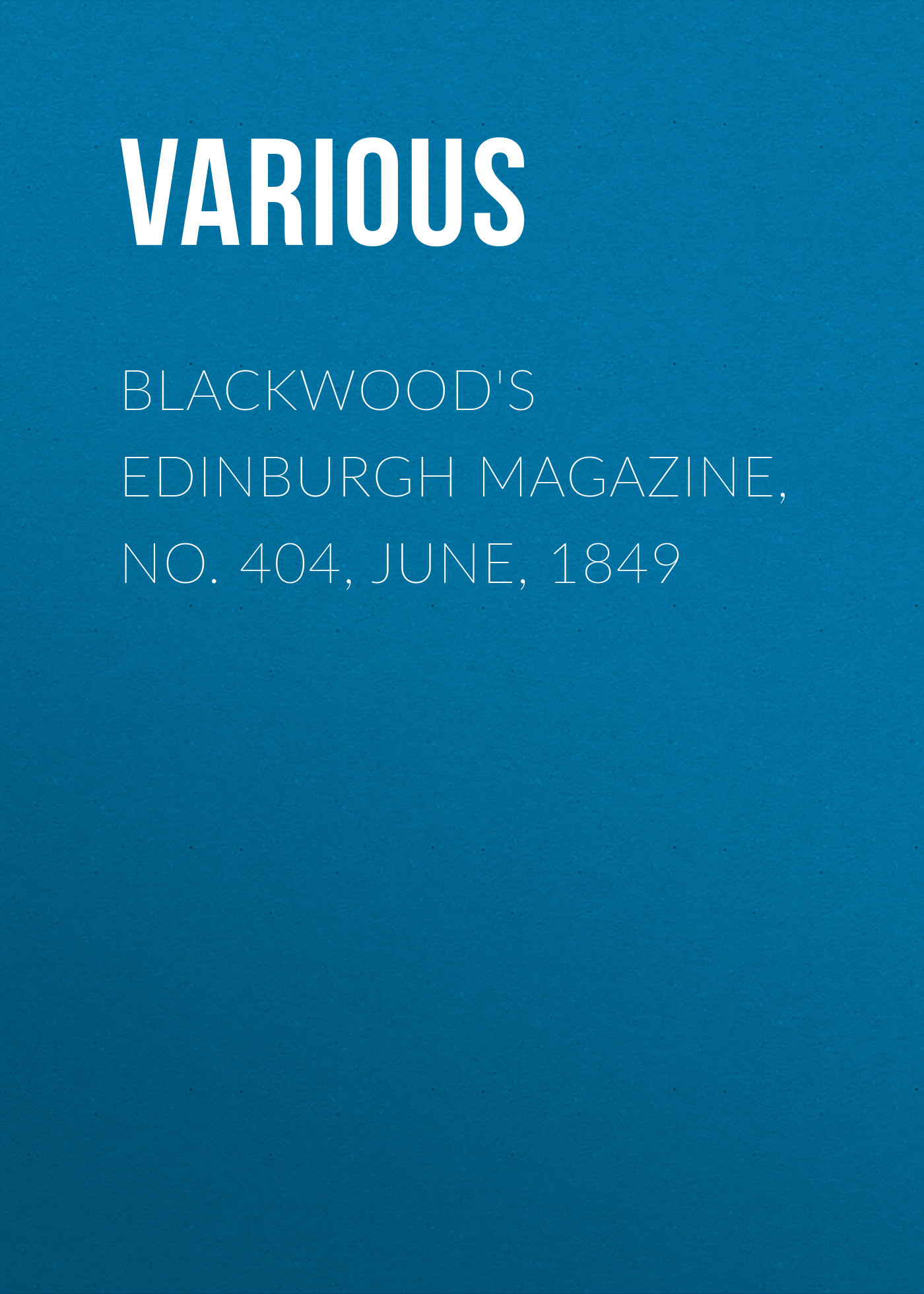 Книга Blackwood's Edinburgh Magazine, No. 404, June, 1849 из серии , созданная  Various, может относится к жанру Журналы, Зарубежная образовательная литература, Книги о Путешествиях. Стоимость электронной книги Blackwood's Edinburgh Magazine, No. 404, June, 1849 с идентификатором 25569343 составляет 0 руб.
