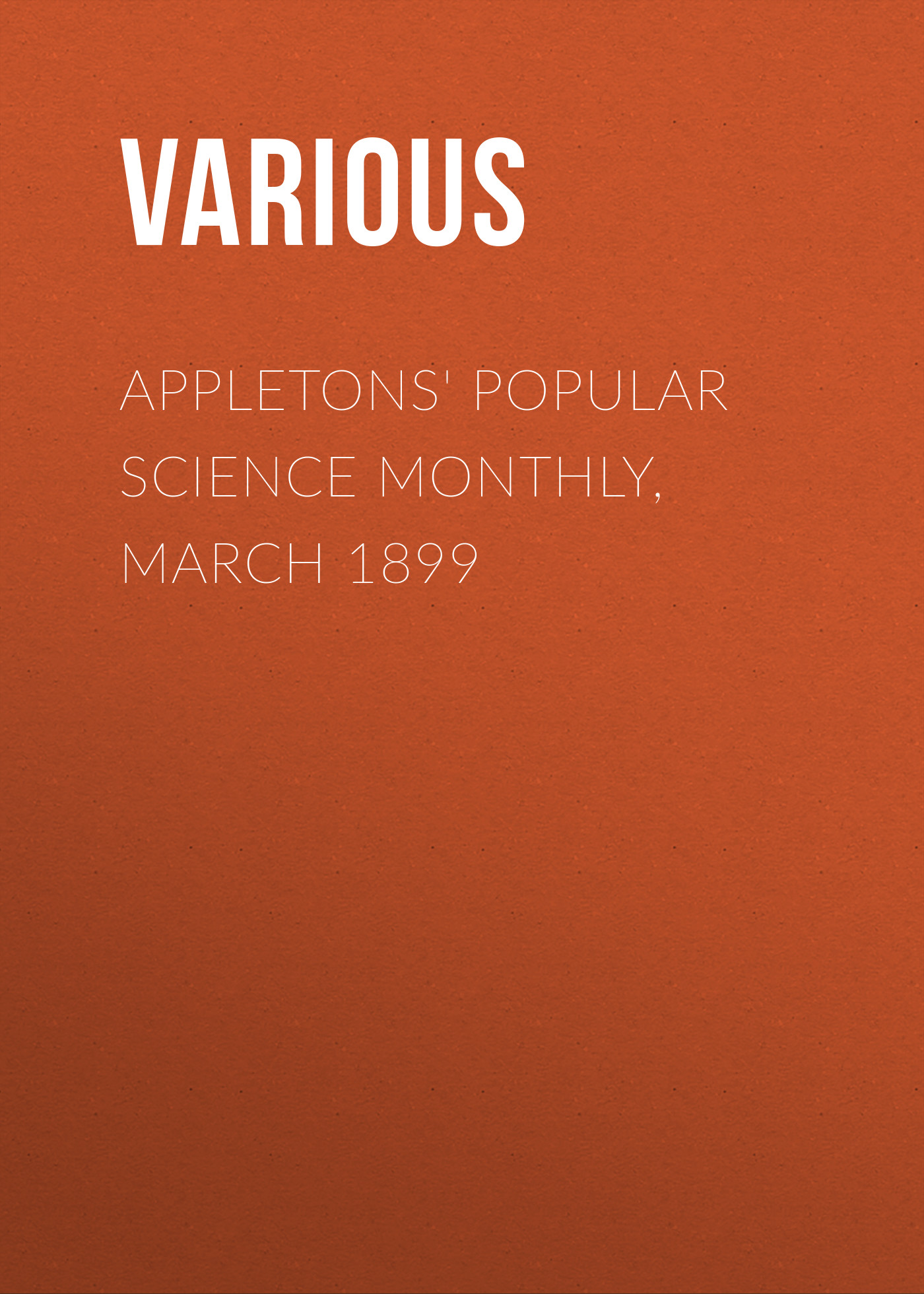 Appletons'Popular Science Monthly, March 1899