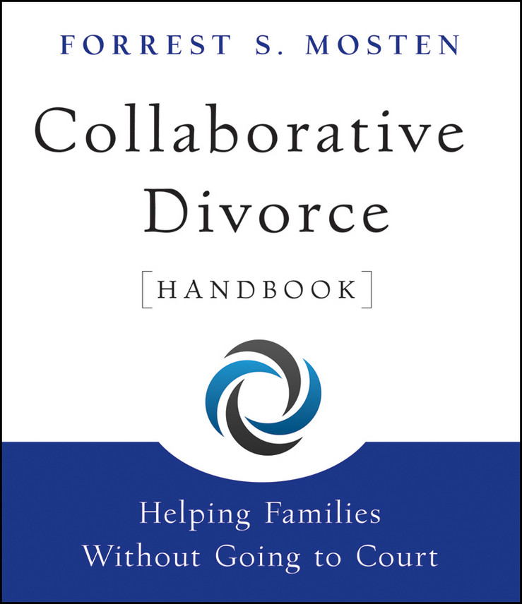 Collaborative Divorce Handbook. Helping Families Without Going to Court