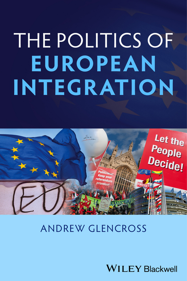 Politics of European Integration. Political Union or a House Divided?
