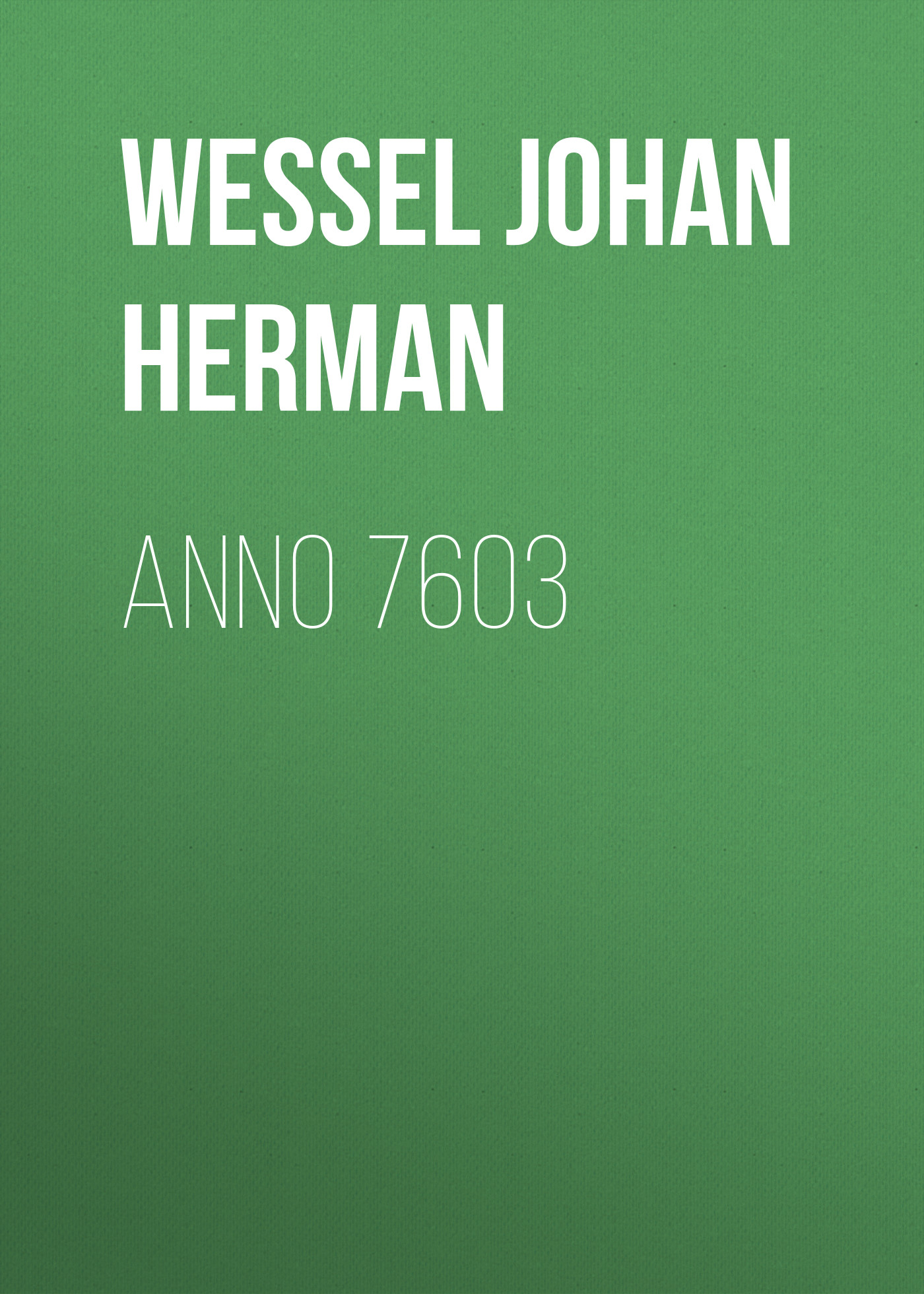 Книга Anno 7603 из серии , созданная Johan Wessel, может относится к жанру Зарубежная драматургия, Драматургия, Зарубежная старинная литература, Зарубежная классика. Стоимость электронной книги Anno 7603 с идентификатором 34337642 составляет 0 руб.