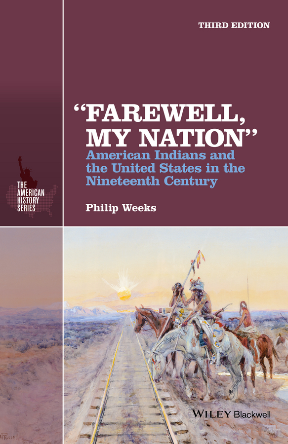 «Farewell, My Nation». American Indians and the United States in the Nineteenth Century
