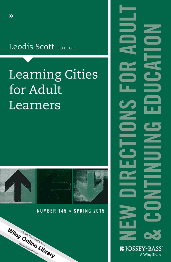 Learning Cities for Adult Learners. New Directions for Adult and Continuing Education, Number 145