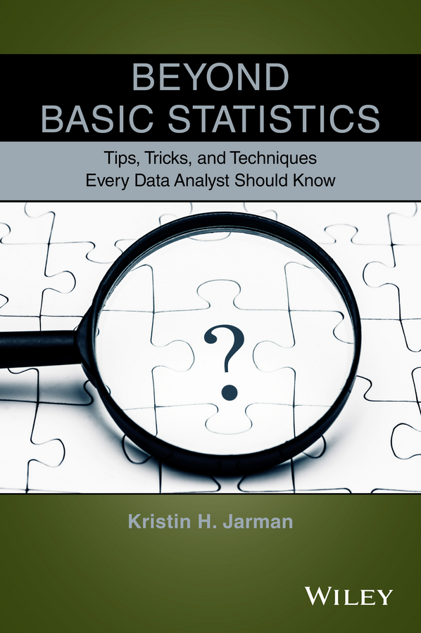Beyond Basic Statistics. Tips, Tricks, and Techniques Every Data Analyst Should Know