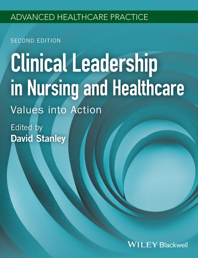 Clinical Leadership in Nursing and Healthcare. Values into Action