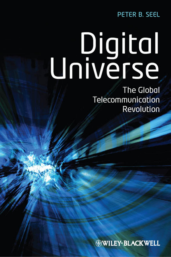 Digital Universe. The Global Telecommunication Revolution