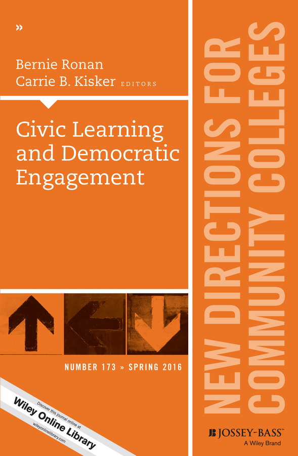 Civic Learning and Democratic Engagement. New Directions for Community Colleges, Number 173