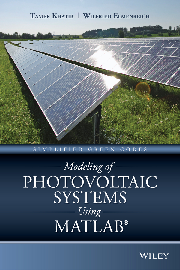 Modeling of Photovoltaic Systems Using MATLAB. Simplified Green Codes