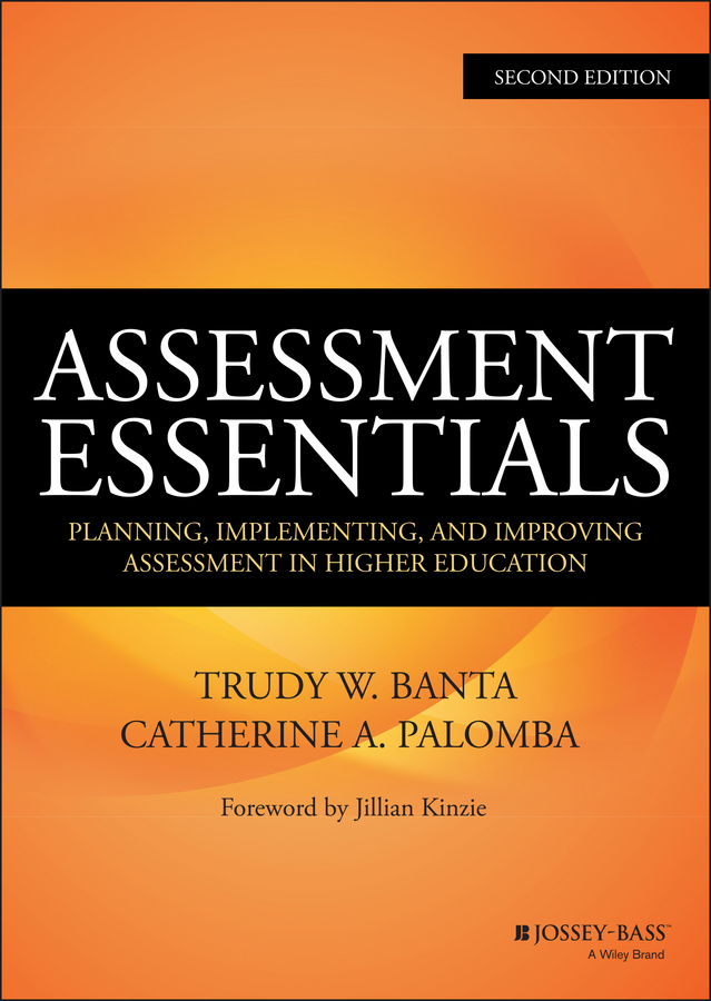 Assessment Essentials. Planning, Implementing, and Improving Assessment in Higher Education
