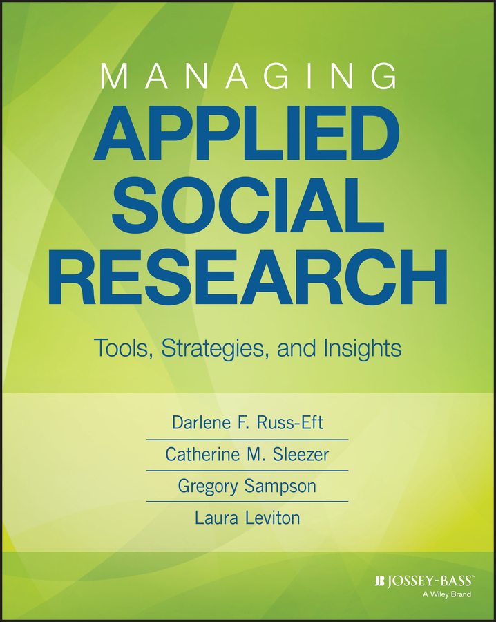 Managing Applied Social Research. Tools, Strategies, and Insights