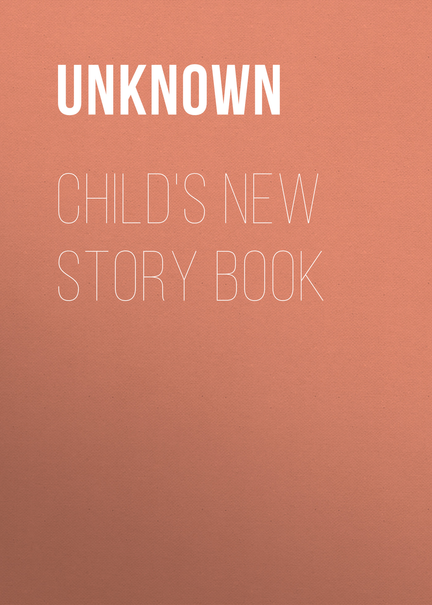 Книга Child's New Story Book из серии , созданная Unknown Unknown, может относится к жанру Сказки, Зарубежная старинная литература, Зарубежная классика, Зарубежные детские книги. Стоимость электронной книги Child's New Story Book с идентификатором 35495943 составляет 0 руб.
