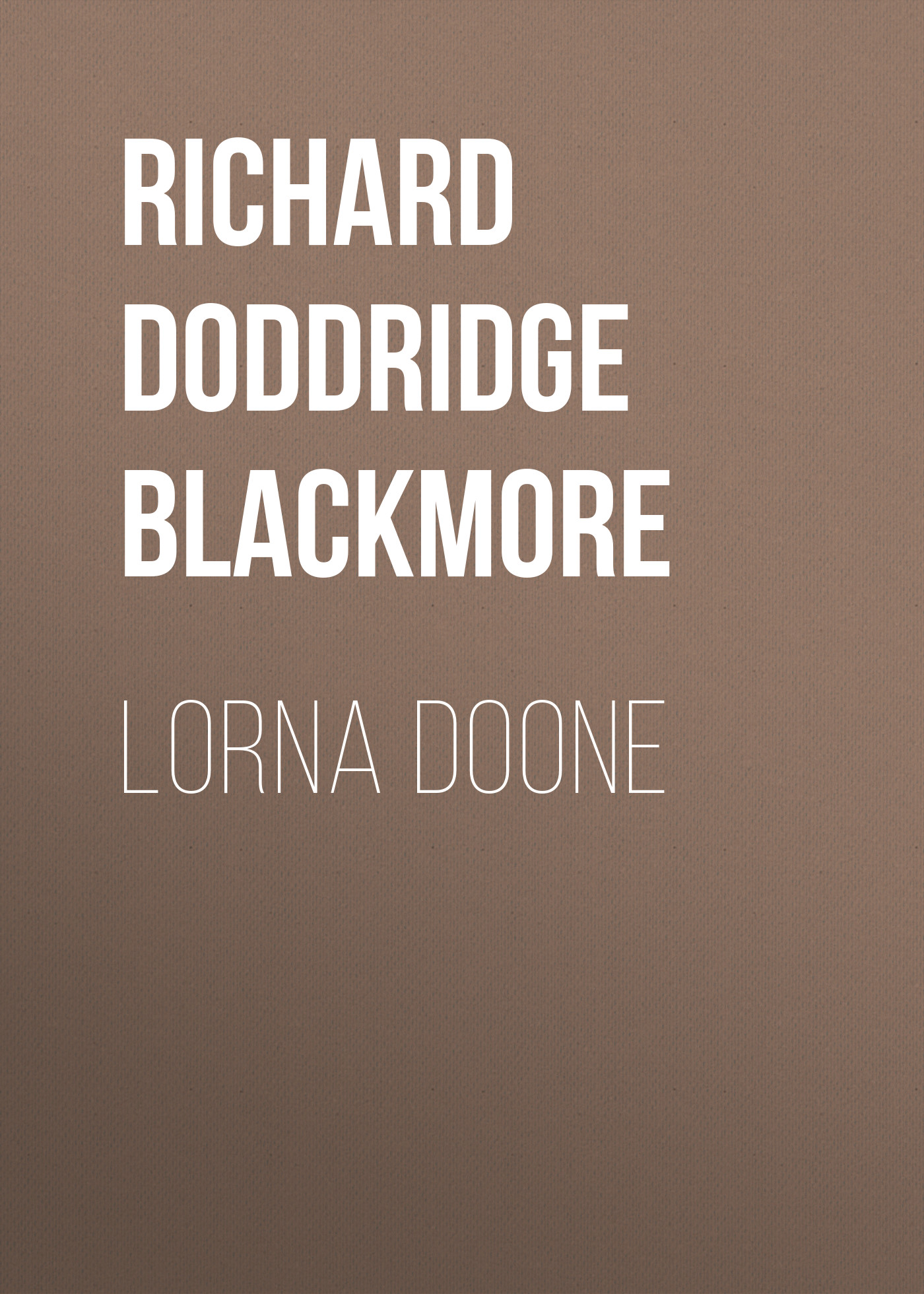 Книга Lorna Doone из серии , созданная Richard Doddridge Blackmore, может относится к жанру Историческая фантастика, Зарубежная старинная литература, Зарубежная классика, Исторические приключения. Стоимость электронной книги Lorna Doone с идентификатором 36095541 составляет 0 руб.