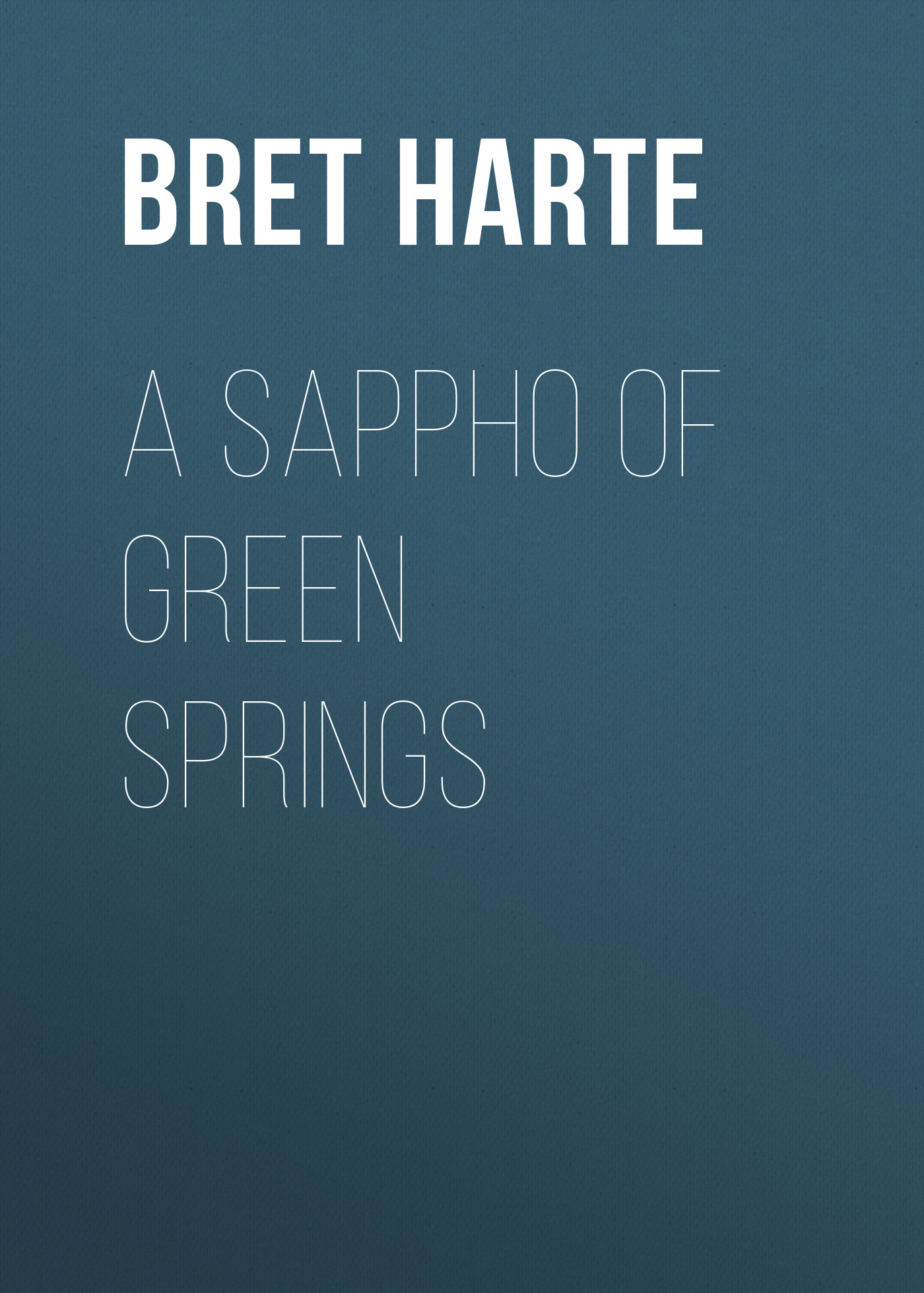 Книга A Sappho of Green Springs из серии , созданная Bret Harte, может относится к жанру Зарубежная фантастика, Литература 19 века, Зарубежная старинная литература, Зарубежная классика. Стоимость электронной книги A Sappho of Green Springs с идентификатором 36322148 составляет 0 руб.
