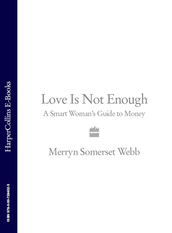 Книга Love Is Not Enough: A Smart Woman’s Guide to Money из серии , созданная Merryn Webb, может относится к жанру Личные финансы, Зарубежная деловая литература. Стоимость электронной книги Love Is Not Enough: A Smart Woman’s Guide to Money с идентификатором 39754145 составляет 476.89 руб.